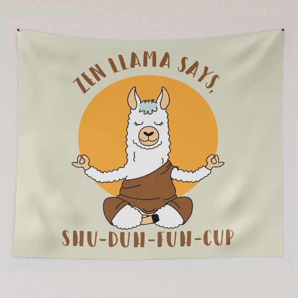 Item preview, Zen Llama says, Shu Duh Fuh Cup Lts designed and sold by Alema Art.