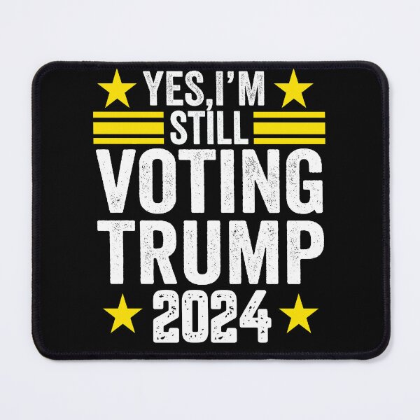 Item preview, Yes I'm Still Voting Trump 2024 Election USA Patriotic designed and sold by BOUCHERIT amine.