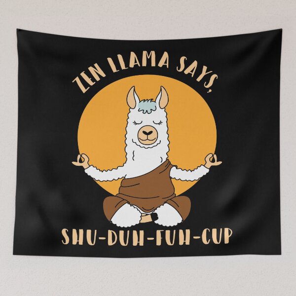 Item preview, Zen Llama says, Shu Duh Fuh Cup Dks designed and sold by Alema Art.