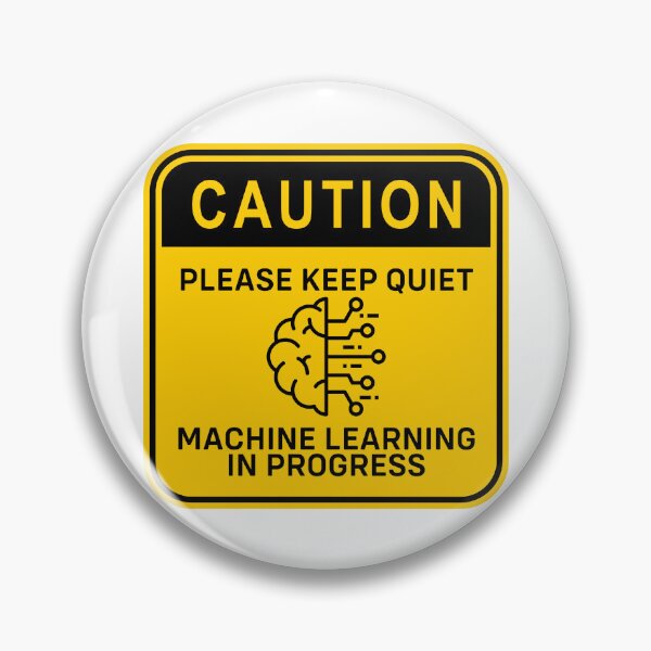 Item preview, Machine Learning in Progress Caution Sign designed and sold by datagirlstudies.