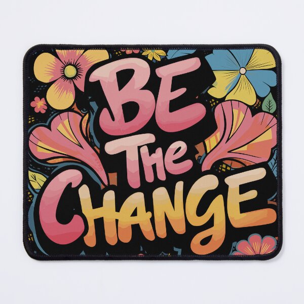 Item preview, Be The Change Floral Inspirational Design designed and sold by Quirky Shirts.