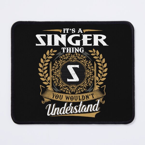 Item preview, It Is A Singer Thing You Wouldnt Understand designed and sold by Huck-me.