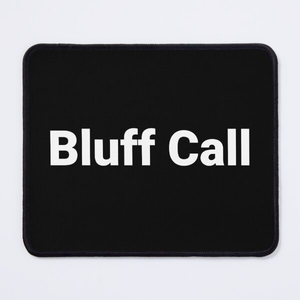 Item preview, Bluff Call designed and sold by Text-based T-Shirts and Gifts.
