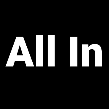 Artwork thumbnail, All In by Text-based T-Shirts and Gifts
