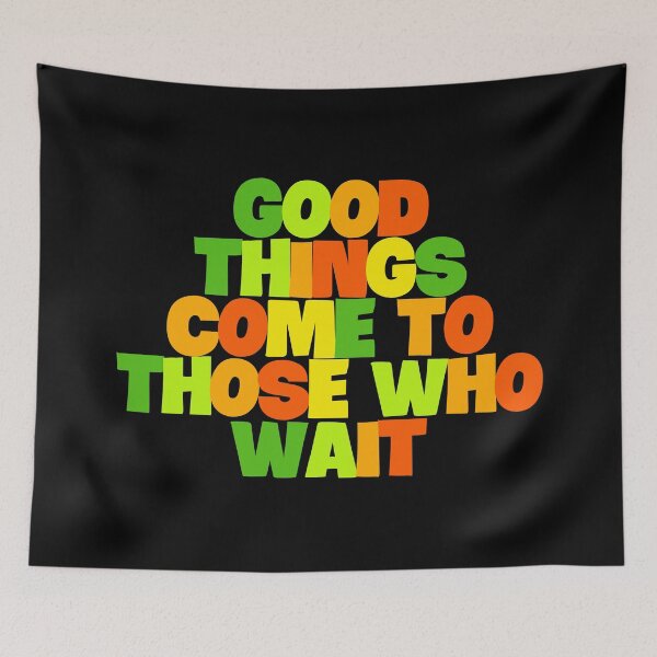 Item preview, Famous proverbs Good things come to those who wait designed and sold by FaridStoore.