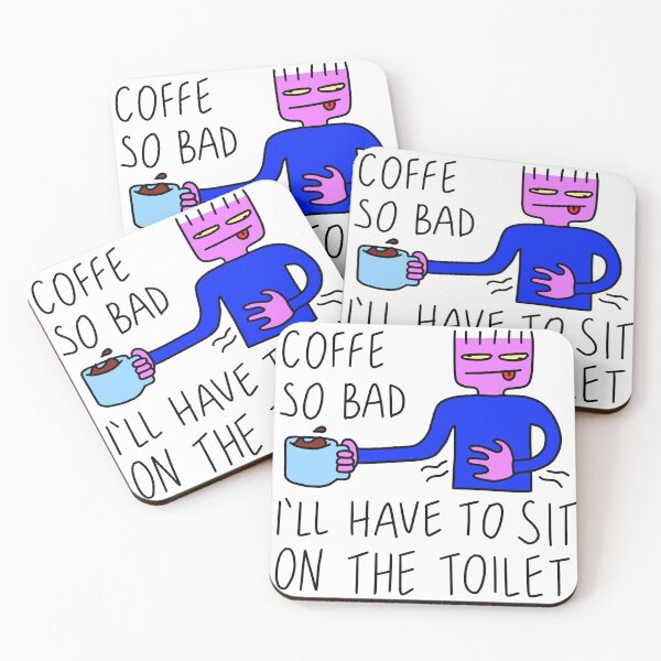 Item preview, Coffe so bad I’ll have to sit on the toilet designed and sold by LowQualityWorks.