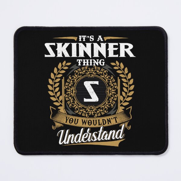 Item preview, It Is A Skinner Thing You Wouldnt Understand  designed and sold by Huck-me.