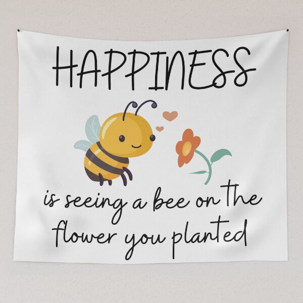 Item preview, Happiness is seeing a bee on the flower you planted designed and sold by UnCoverDesign.