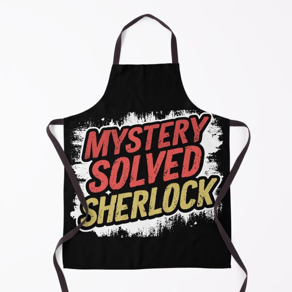 Item preview, Sarcastic Saying Mystery Solved Sher lock designed and sold by Quirky Shirts.