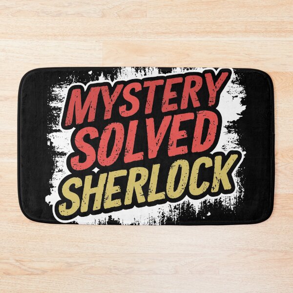 Item preview, Sarcastic Saying Mystery Solved Sher lock designed and sold by Quirky Shirts.