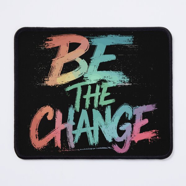 Item preview, Be The Change Motivational Quote designed and sold by Quirky Shirts.
