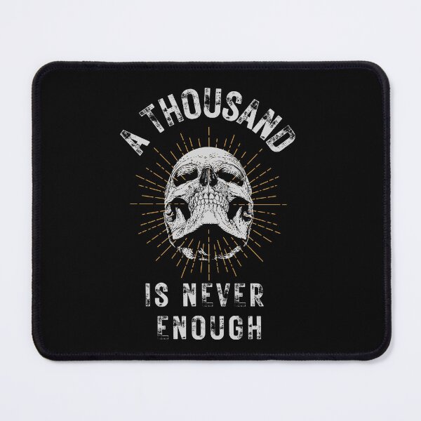 Item preview, A Thousand Is Never Enough designed and sold by New Mentality: Mindset Apparel.