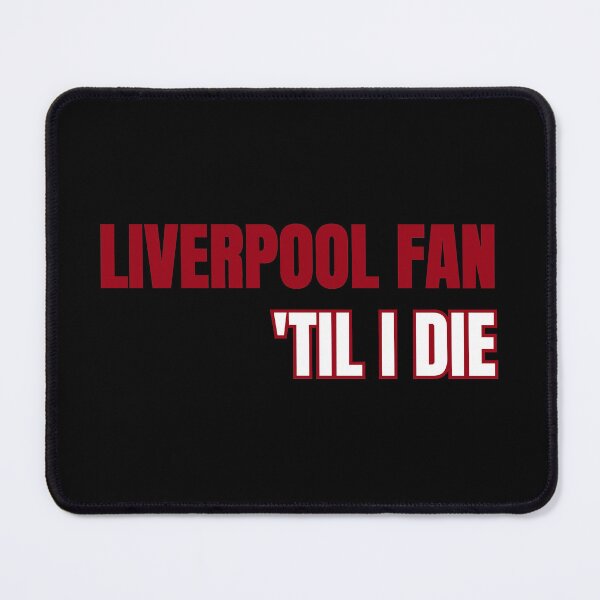 Item preview, Liverpool Fan Till I Die | LFC  designed and sold by sassywaffles.