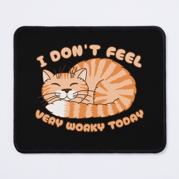Item preview, I Don't Feel Very Worky Today - Funny Cat designed and sold by SeledineArt.
