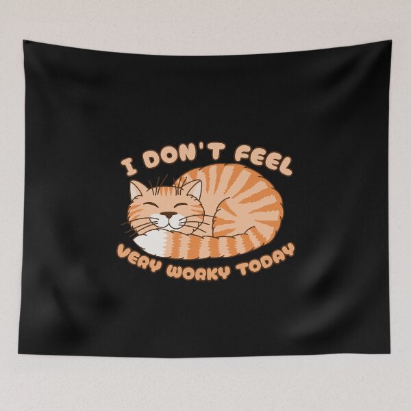 Item preview, I Don't Feel Very Worky Today - Funny Cat designed and sold by SeledineArt.