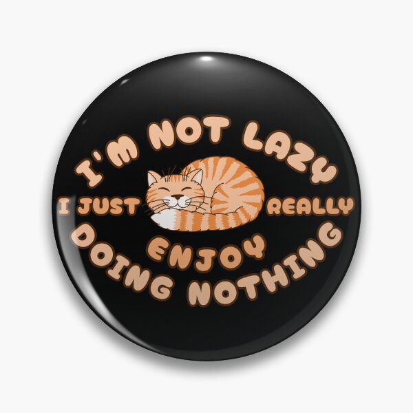 Item preview, I'm Not Lazy I Just Enjoy Doing Nothing - Cat designed and sold by SeledineArt.