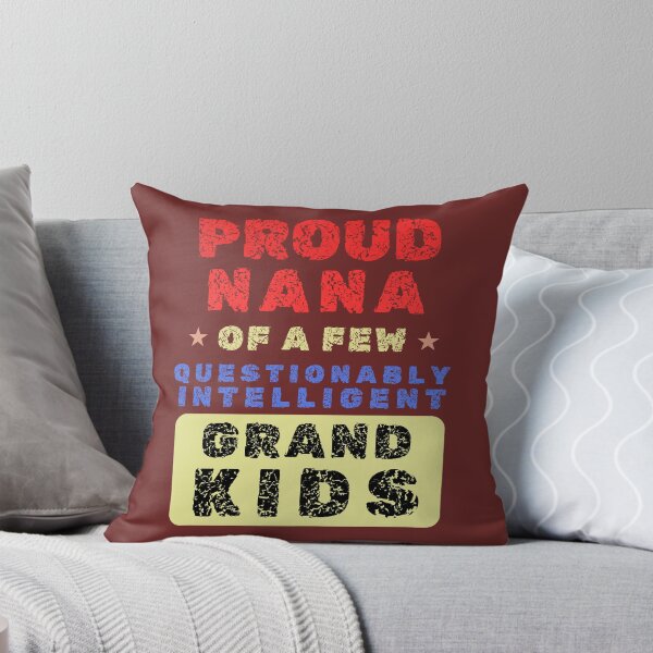 Item preview, A Proud nana with questionably intelligent grandkids graphic makes a nice gift for nana. designed and sold by MCanderart.