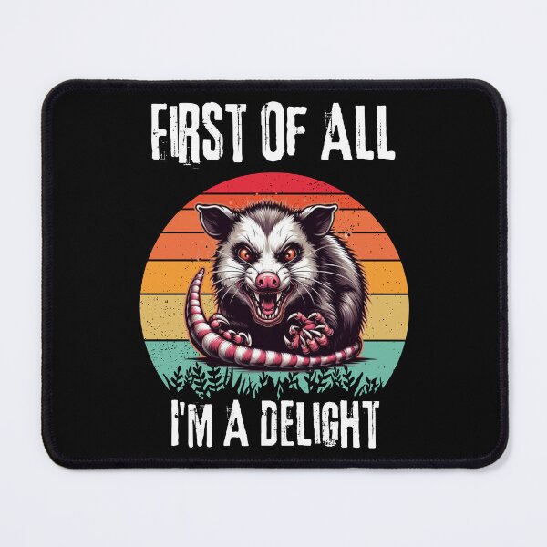Item preview, Funny Opossum First of All I'm A Delight Sarcastic Angry Opossum  designed and sold by TeeFleet Noble.