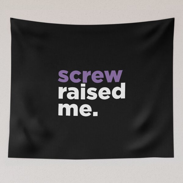 Item preview, Screw raised me. designed and sold by jonesfactory.