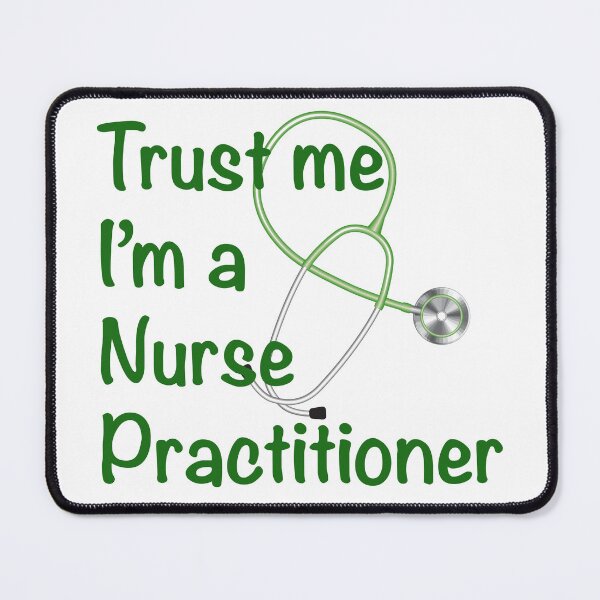 Item preview, Trust Me I'm a Nurse Practitioner designed and sold by OddPopnyc.