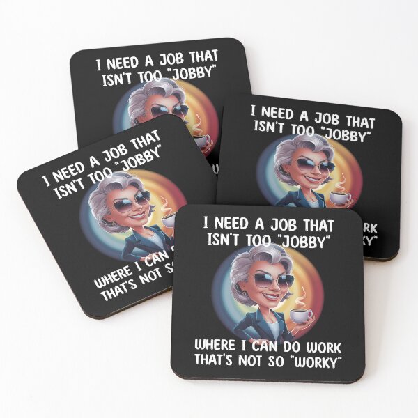 Item preview, Funny Job Quote - I Need A Job That Isn’t So “Jobby” designed and sold by edesignprints.