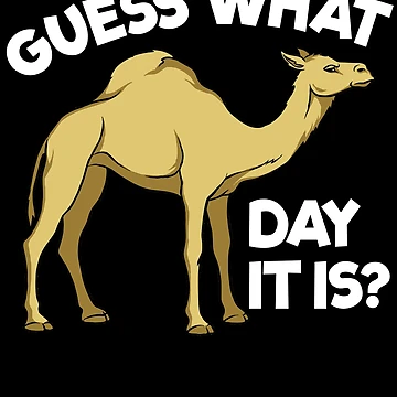 Vorschaubild zum Design Guess What Day It Is Hump Day Camel Hump Day Gear von DynamicDesign