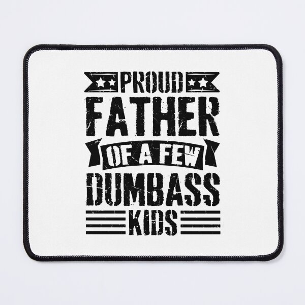 Item preview, Proud Father Of A Few Dumbass Kids - Humorous Fathers Day Apparel Chaos - Proud Dad of Some Quirky Offspring designed and sold by AUDA-D.