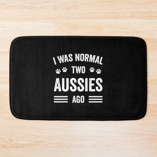 Item preview, I Was Normal Two Aussies Ago Typography Aussie designed and sold by RareBunny.