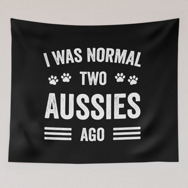 Item preview, I Was Normal Two Aussies Ago Typography Aussie designed and sold by RareBunny.
