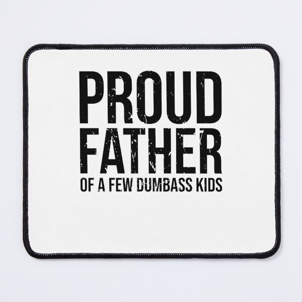 Item preview, Proud Father Of A Few Dumbass Kids - Humorous Fathers Day Apparel Chaos - Proud Dad of Some Quirky Offspring designed and sold by AUDA-D.