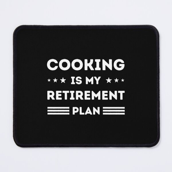 Item preview, Cooking Is My Retirement Plan Cooking Lover designed and sold by RareBunny.