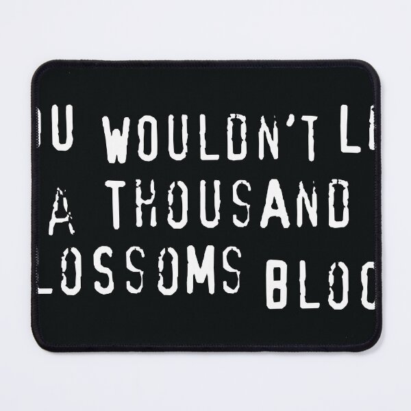 Item preview, you wouldn't let a thousand blossoms bloom designed and sold by ClaireCreations.