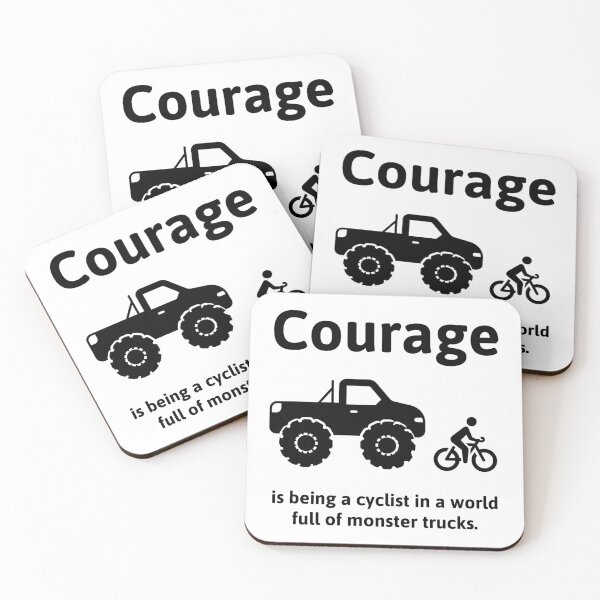 Item preview, Courage is being a cyclist in a world full of monster trucks  designed and sold by Rachel the Artist .