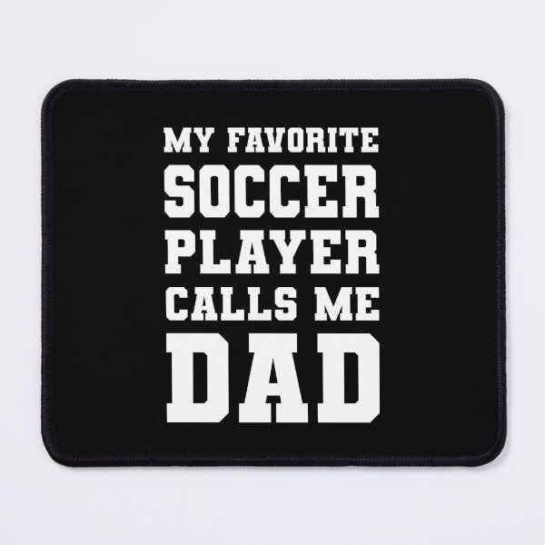 Item preview, My Favorite Soccer Player Calls Me Dad designed and sold by RareBunny.