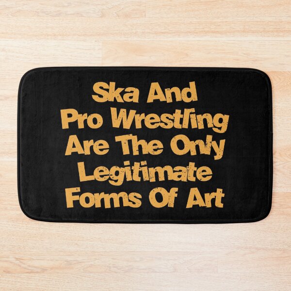 Item preview, Ska And Pro Wrestling Are The Only Legitimate Forms Of Art designed and sold by viunziameriza.
