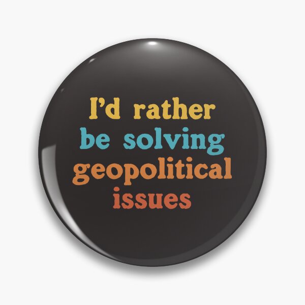 Item preview, I'd Rather Be Solving Geopolitical Issues designed and sold by Chubuter.