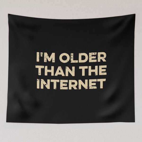 Item preview, I'm Older Than The Internet designed and sold by zeviwanty.