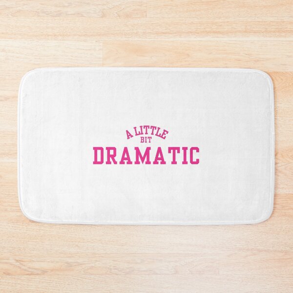 Item preview, A Little Bit Dramtic designed and sold by Cheerhub.