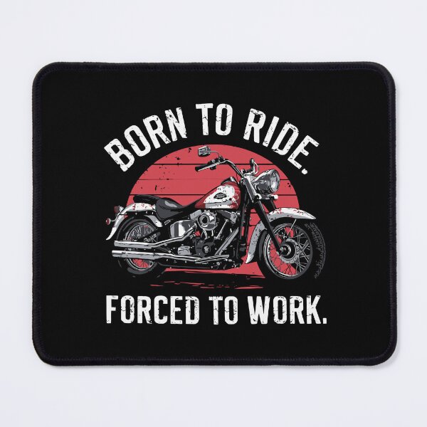 Item preview, Motorcycle Riding Born To Ride, Forced to Work designed and sold by Ikibrai.