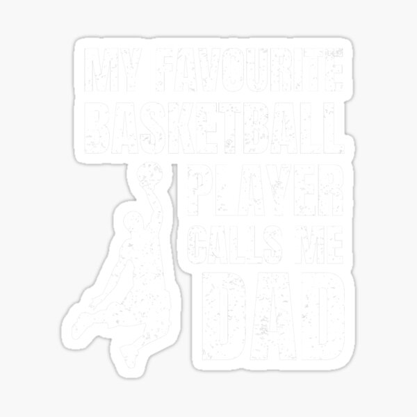 Item preview, My Favorite Basketball Player Calls Me Dad  designed and sold by VividPrints Store (+7k ⭐⭐⭐⭐⭐).