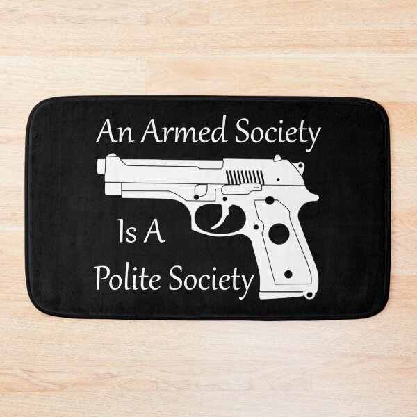 Item preview, An Armed Society Is A Polite Society designed and sold by Paul-Prints.
