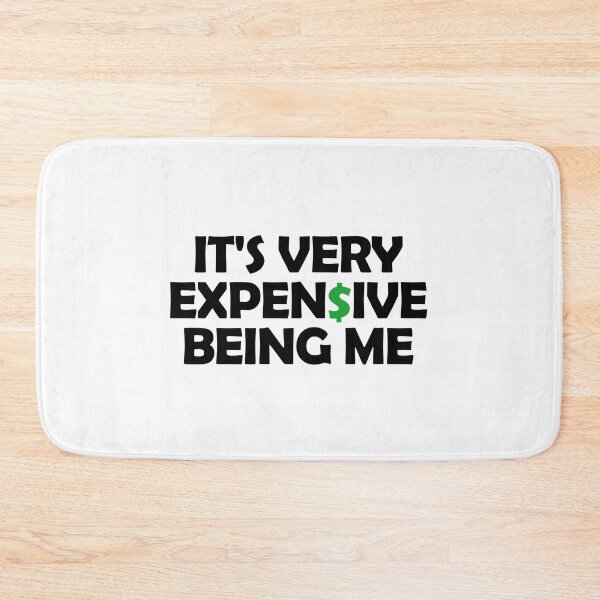 Item preview, It's very expensive being me designed and sold by muchhappier.
