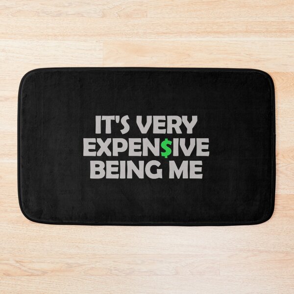 Item preview, It's very expensive being me designed and sold by muchhappier.