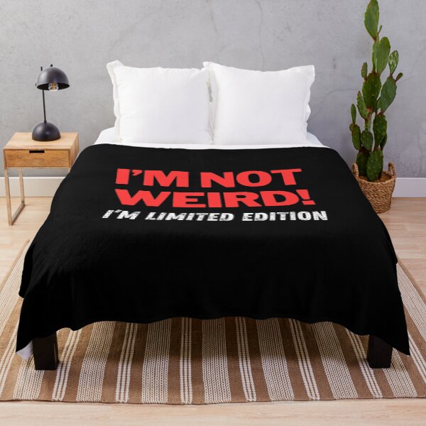 Item preview, I’m Not Weird! - I'M Limited Edition designed and sold by Playful-Monster.