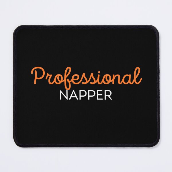 Item preview, Professional Napper designed and sold by Playful-Monster.