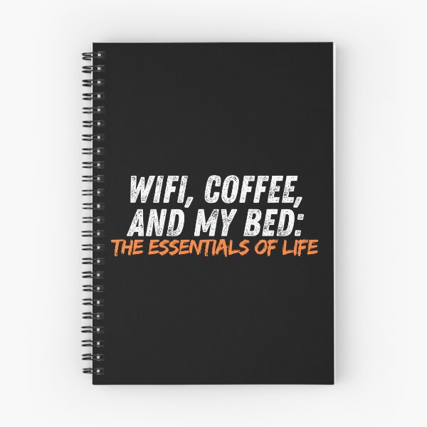 Item preview, WiFi, Coffee, and My Bed: The Essentials of Life designed and sold by Playful-Monster.