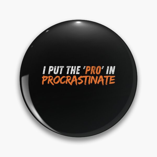 Artikelvorschau, I Put the 'Pro' in Procrastinate entworfen und verkauft von Playful-Monster.