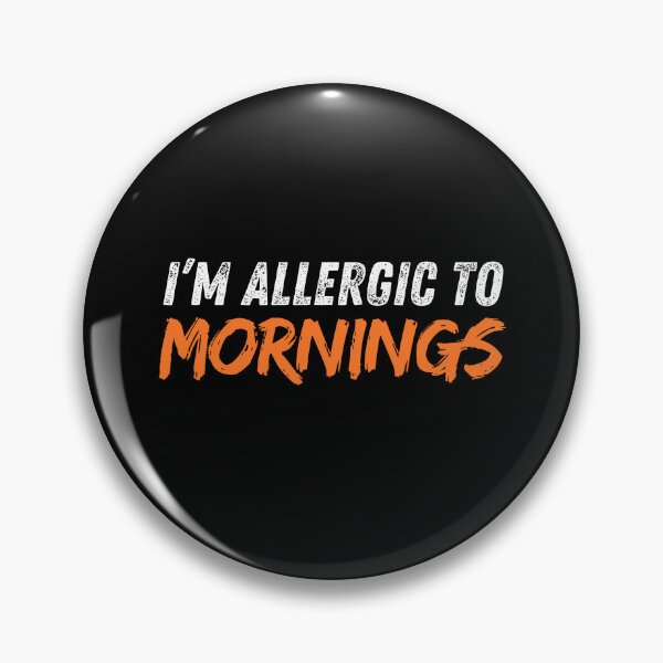 Item preview, I'm Allergic to Mornings designed and sold by Playful-Monster.