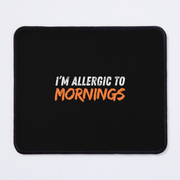 Item preview, I'm Allergic to Mornings designed and sold by Playful-Monster.