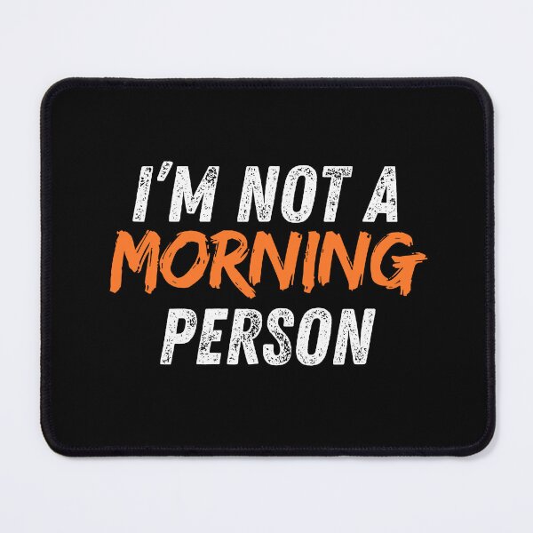 Item preview, I'm Not a Morning Person designed and sold by Playful-Monster.